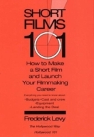 Short Films 101: How to Make a Short Film and Launch Your Filmmaking Career артикул 2590a.