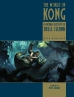 The World of Kong : A Natural History of Skull Island артикул 2594a.