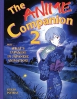 The Anime Companion 2 : More What's Japanese in Japanese Animation? артикул 2610a.