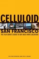 Celluloid San Francisco : The Film Lover's Guide to Bay Area Movie Locations артикул 2636a.