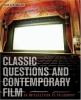 Classic Questions and Contemporary Film : An Introduction to Philosophy with PowerWeb: Philosophy артикул 2706a.
