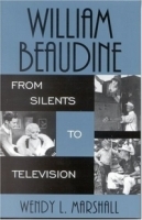 William Beaudine: From Silents to Television : From Silents to Television (Filmmakers Series) артикул 2780a.