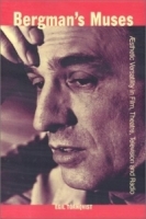 Bergman's Muses: Aesthetic Versatility in Film, Theatre, Television and Radio артикул 2788a.