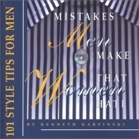 Mistakes Men Make That Women Hate: 101 Style Tips for Men (Capital Lifestyles) артикул 2794a.