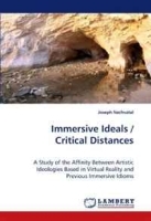 Immersive Ideals / Critical Distances: A Study of the Affinity Between Artistic Ideologies Based in Virtual Reality and Previous Immersive Idioms артикул 2584a.