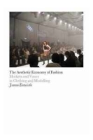 The Aesthetic Economy of Fashion: Markets and Value in Clothing and Modelling (Dress, Body, Culture) артикул 2648a.