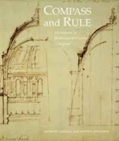 Compass and Rule: Architecture as Mathematical Practice артикул 2654a.