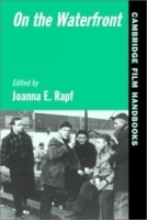 On the Waterfront (Cambridge Film Handbooks) артикул 2692a.